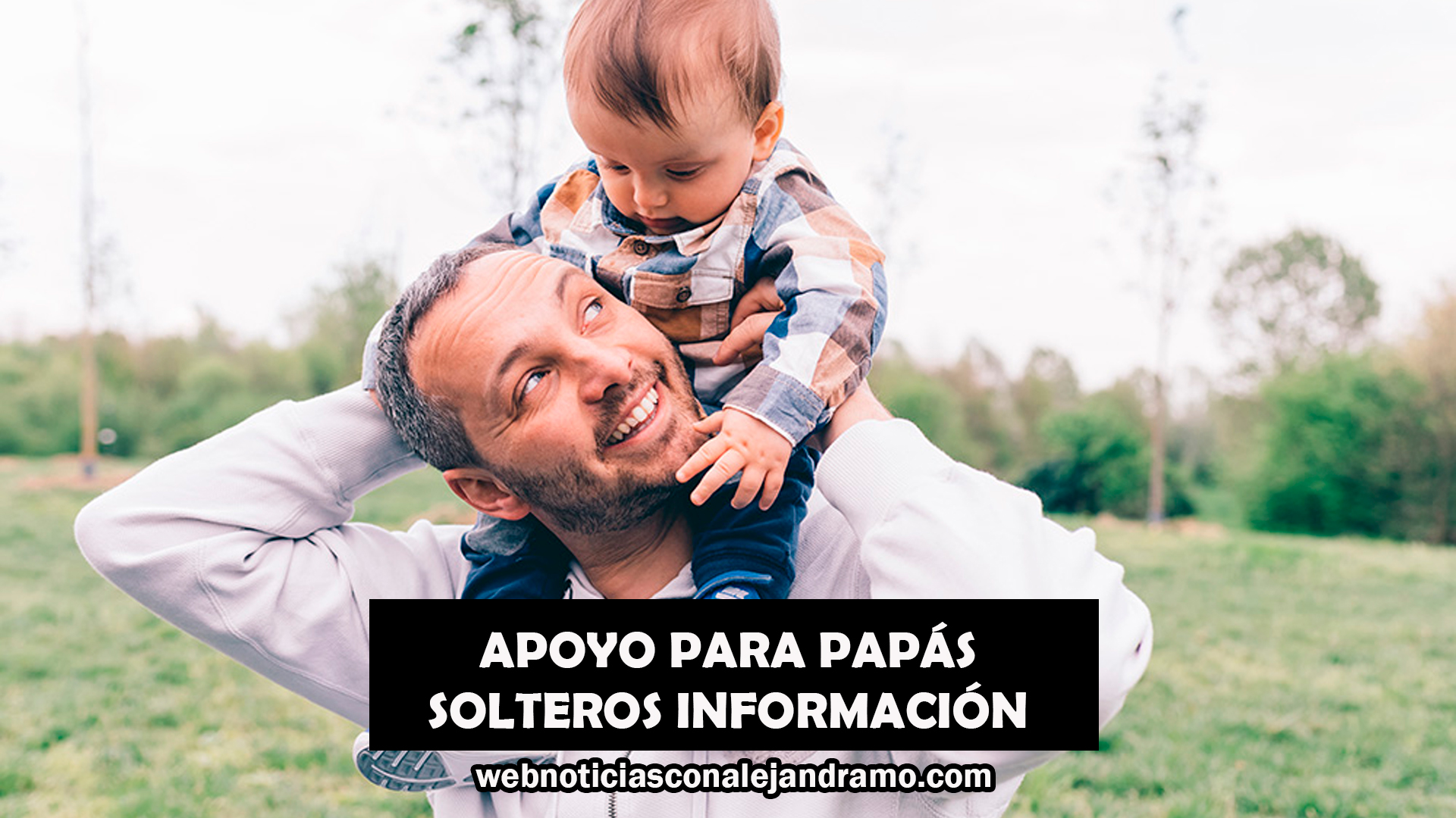 Hasta 22,320 Pesos al Año: Abre Registro la Pensión para Padres Solteros en Agosto