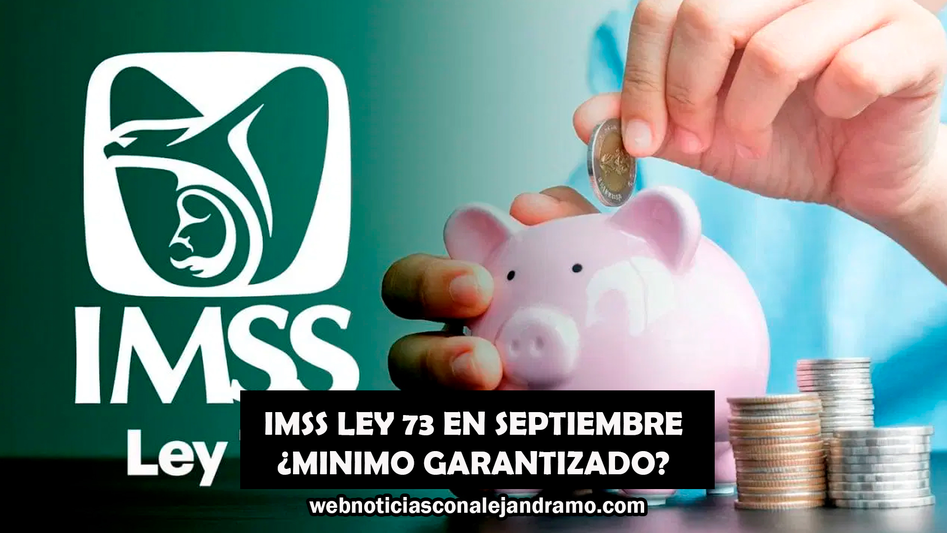 Pensión IMSS Ley 73 en septiembre 2025: ¿cuál será el monto mínimo garantizado?