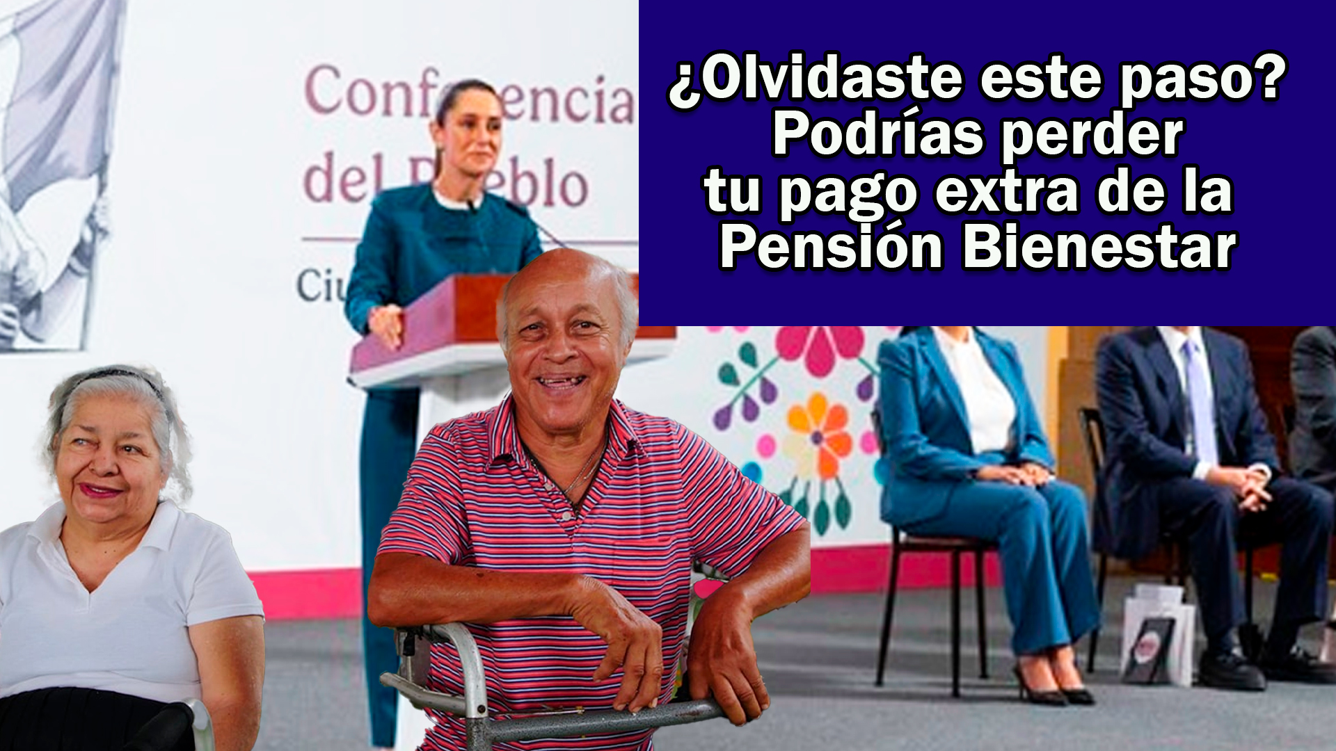 ¿Olvidaste este paso? Podrías perder tu pago extra de la Pensión Bienestar 2025