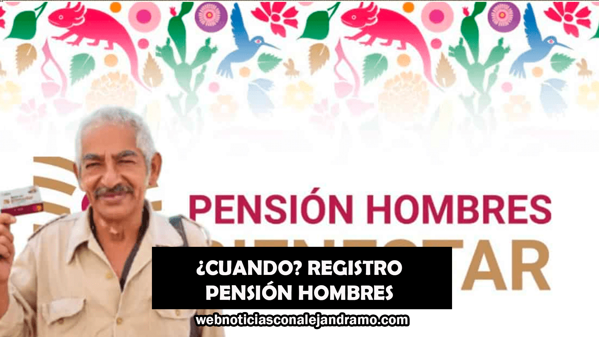 Esperanza Capitalina: Pensión de Bienestar para Hombres de 63 a 64 años