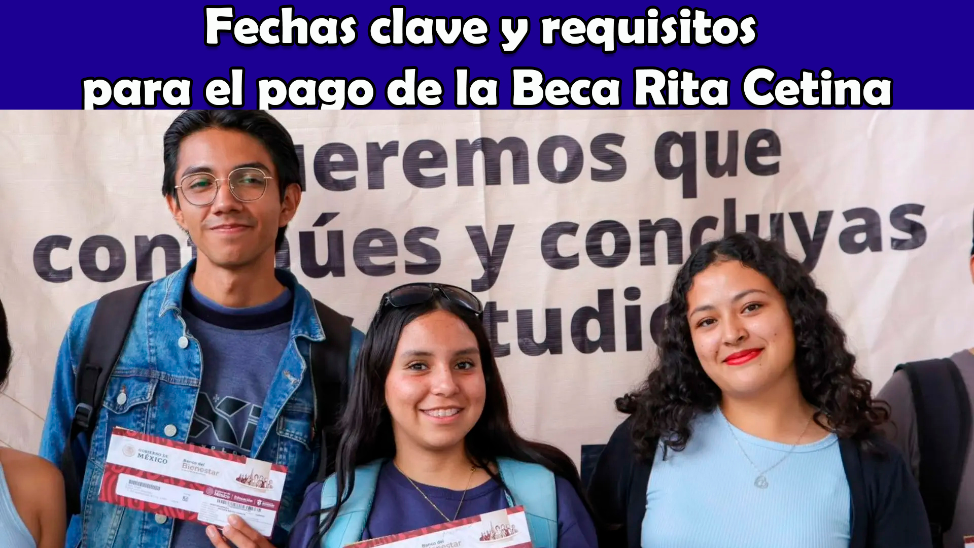 Rumbo a un mejor futuro: fechas clave y requisitos para el pago de la Beca Rita Cetina 2025