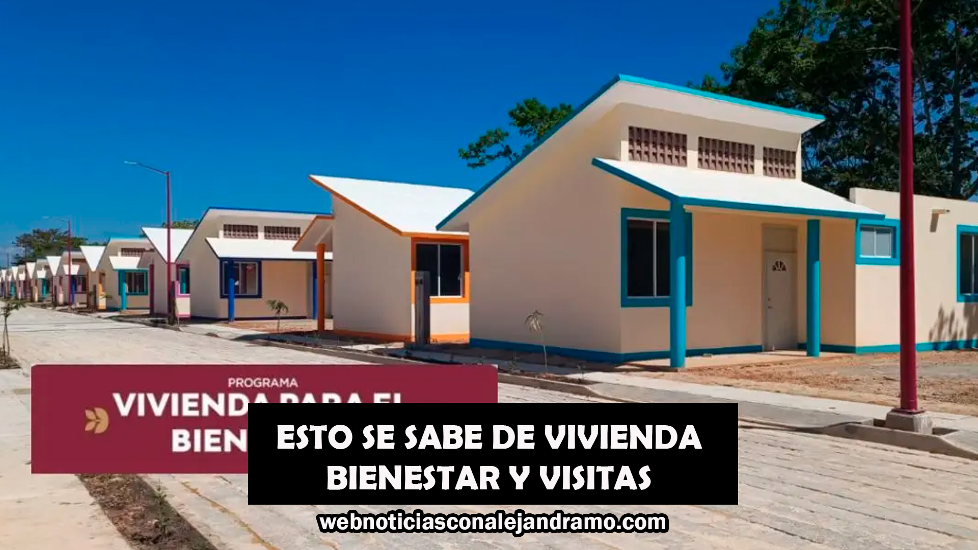 ¿Cuándo llegará tu visita domiciliaria? Lo que debes saber del Programa Vivienda para el Bienestar