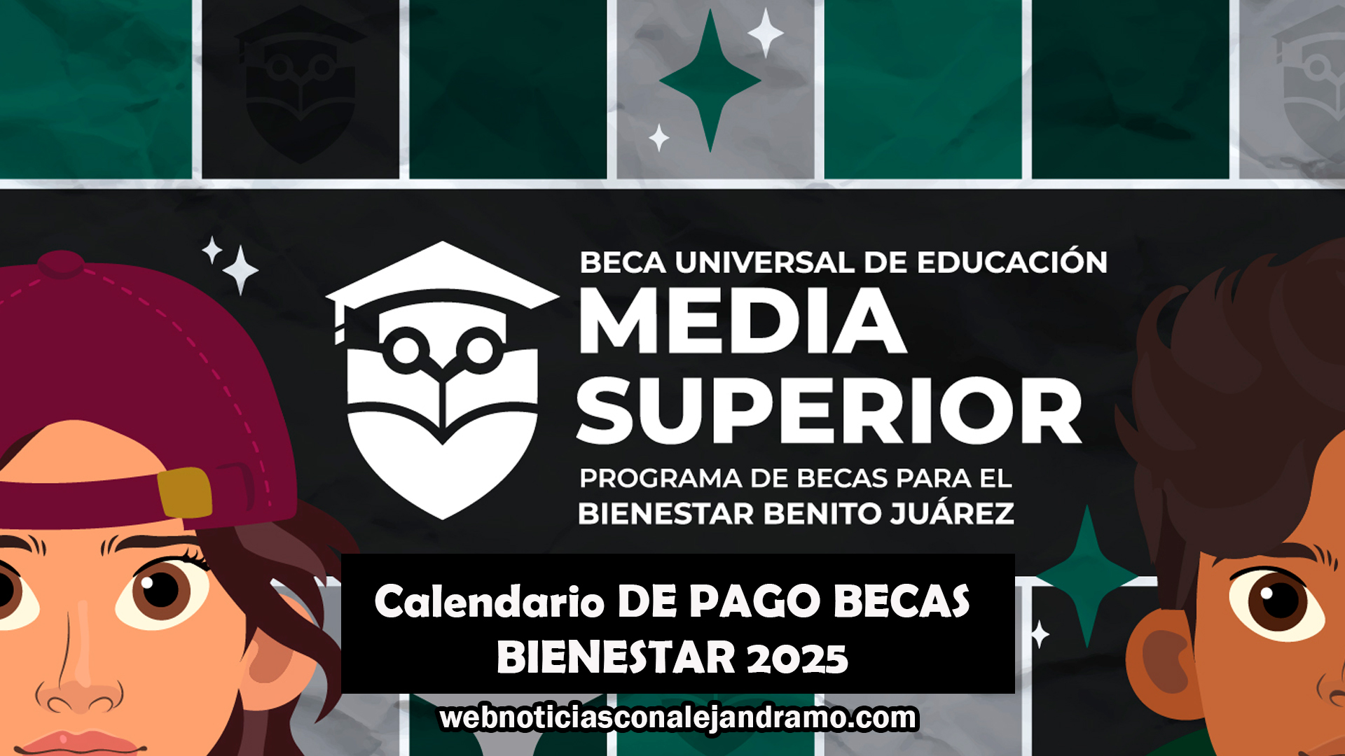 Nuevo calendario de entrega para las Becas del Bienestar: septiembre-octubre 2025