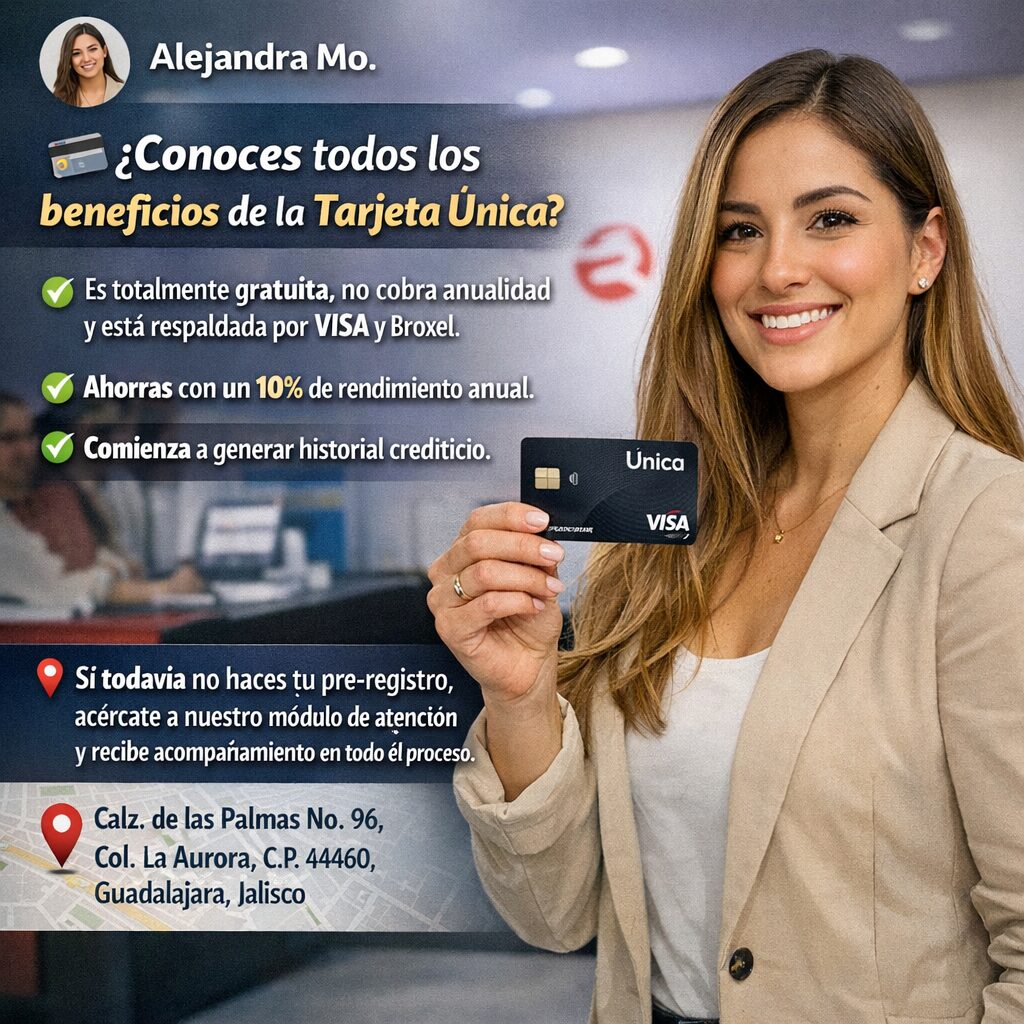 Tarjeta Única: una alternativa gratuita para ahorrar, generar historial crediticio y acceder a servicios financieros en Guadalajara
