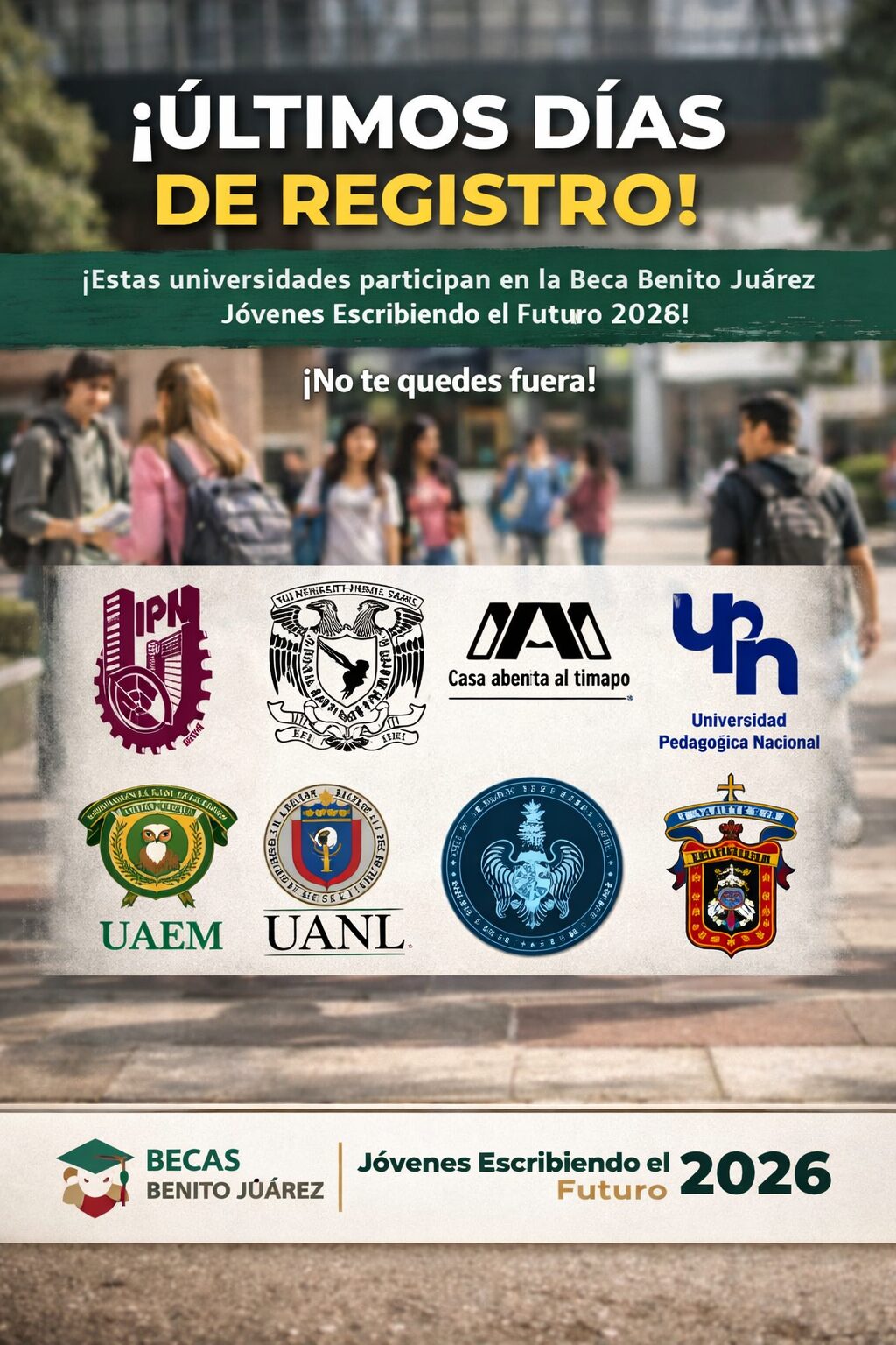 ¡ÚLTIMOS DÍAS DE REGISTRO! Estas universidades participan en la Beca Benito Juárez Jóvenes Escribiendo el Futuro 2026