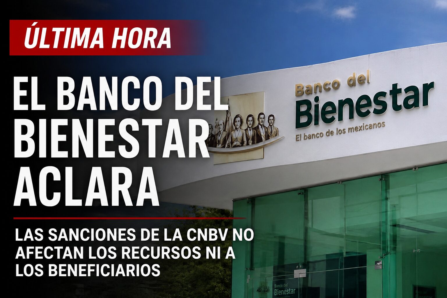 🚨 Banco del Bienestar Rompe el Silencio: Confirman que Multas de la CNBV NO Afectan el Dinero de los Beneficiarios ni los Programas Sociales
