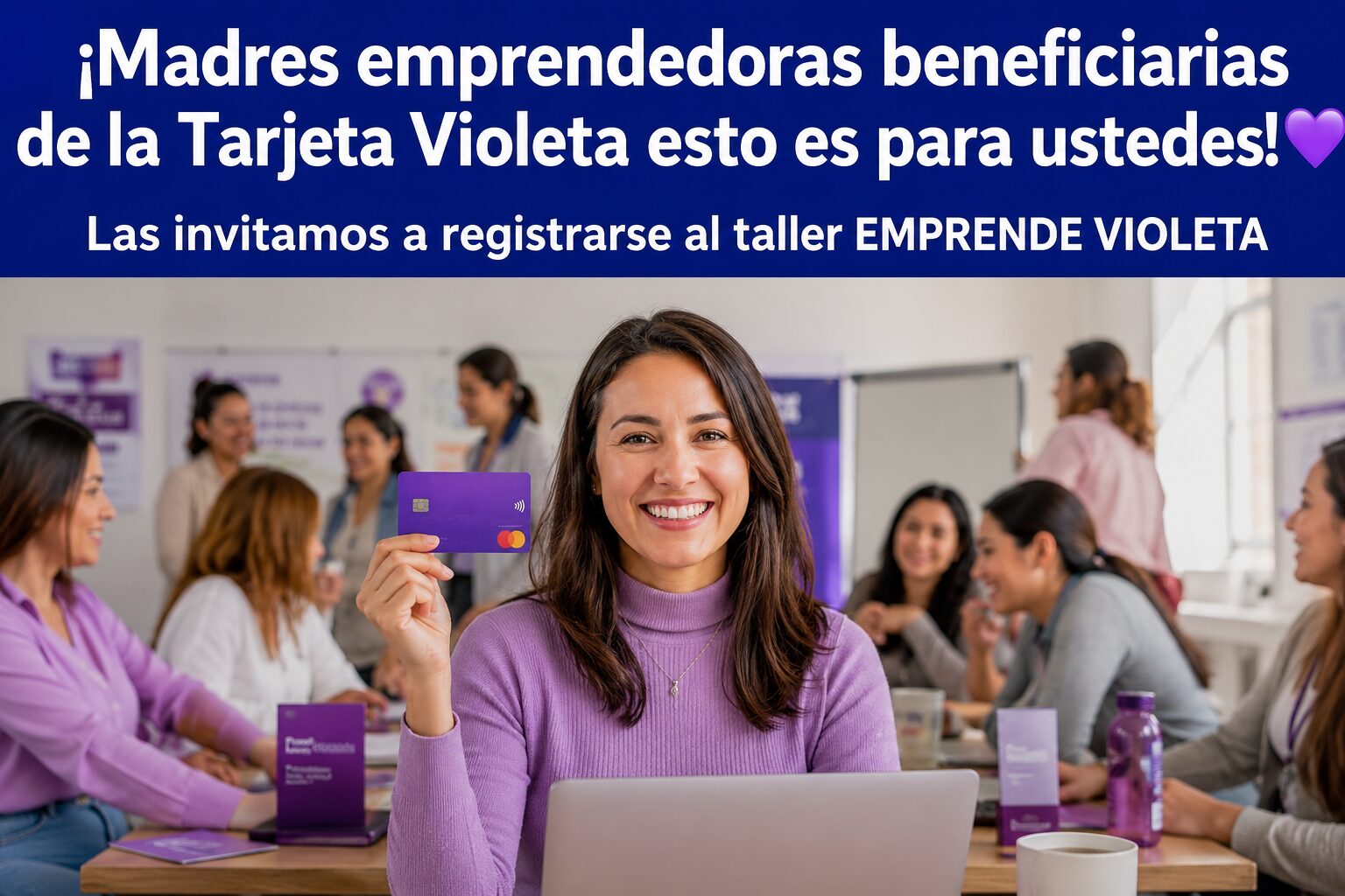 Emprende Violeta 2026: Lanzan convocatoria para madres beneficiarias de la Tarjeta Violeta; así puedes aprovechar esta oportunidad de capacitación