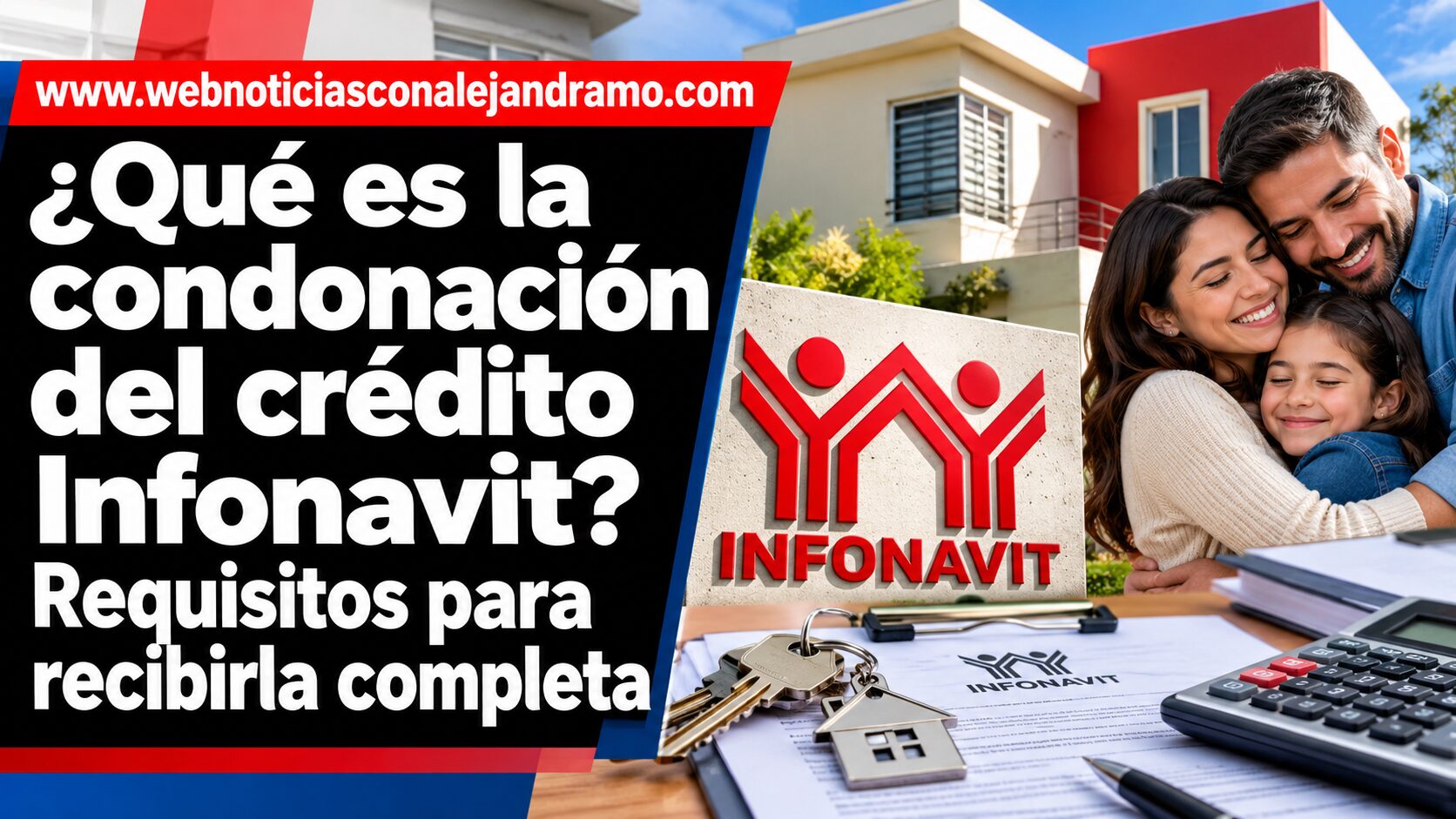 ¿Qué es la condonación del crédito Infonavit? Requisitos para recibirla completa