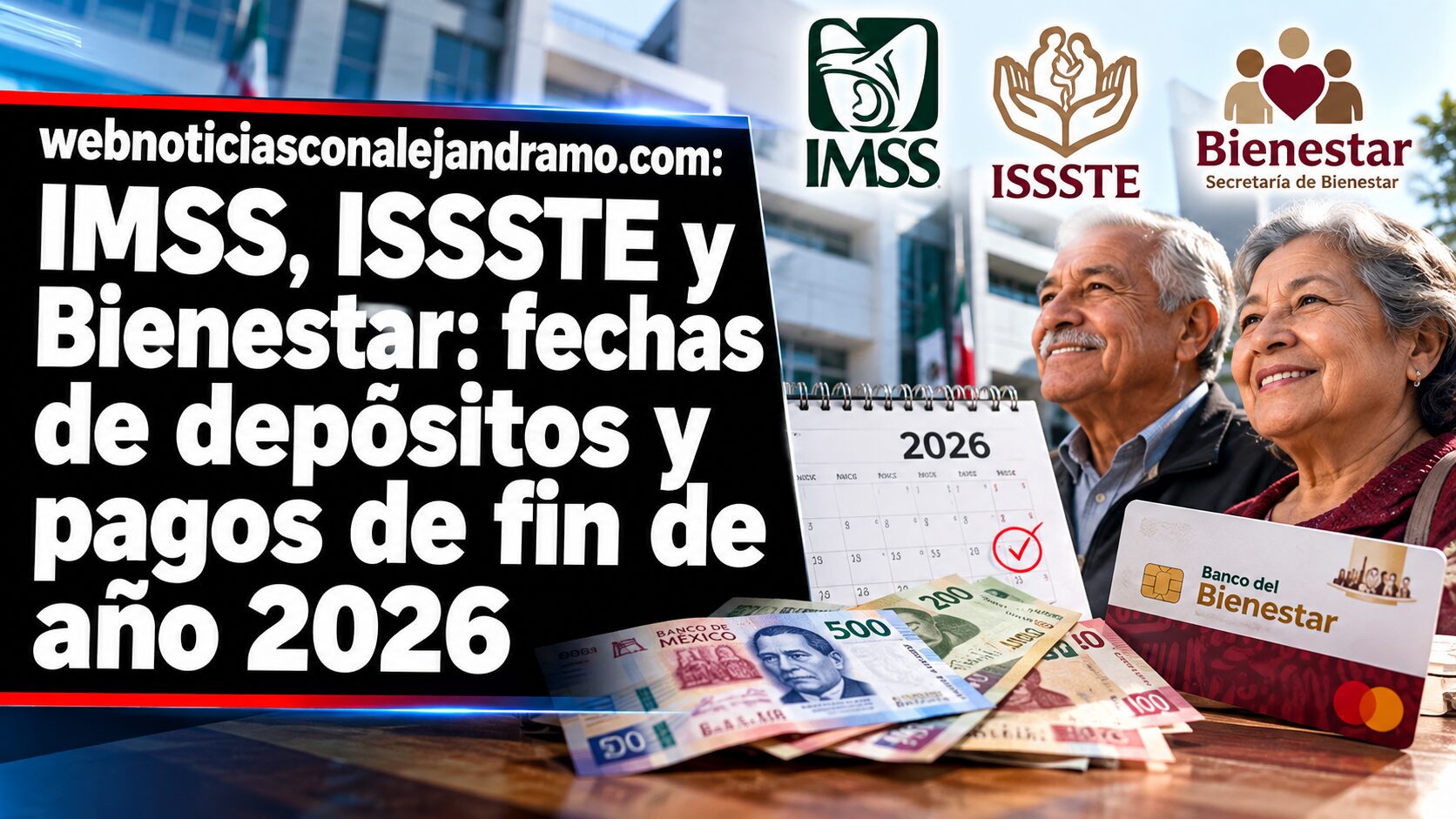 IMSS, ISSSTE y Bienestar: fechas de depósitos y pagos de fin de año 2026