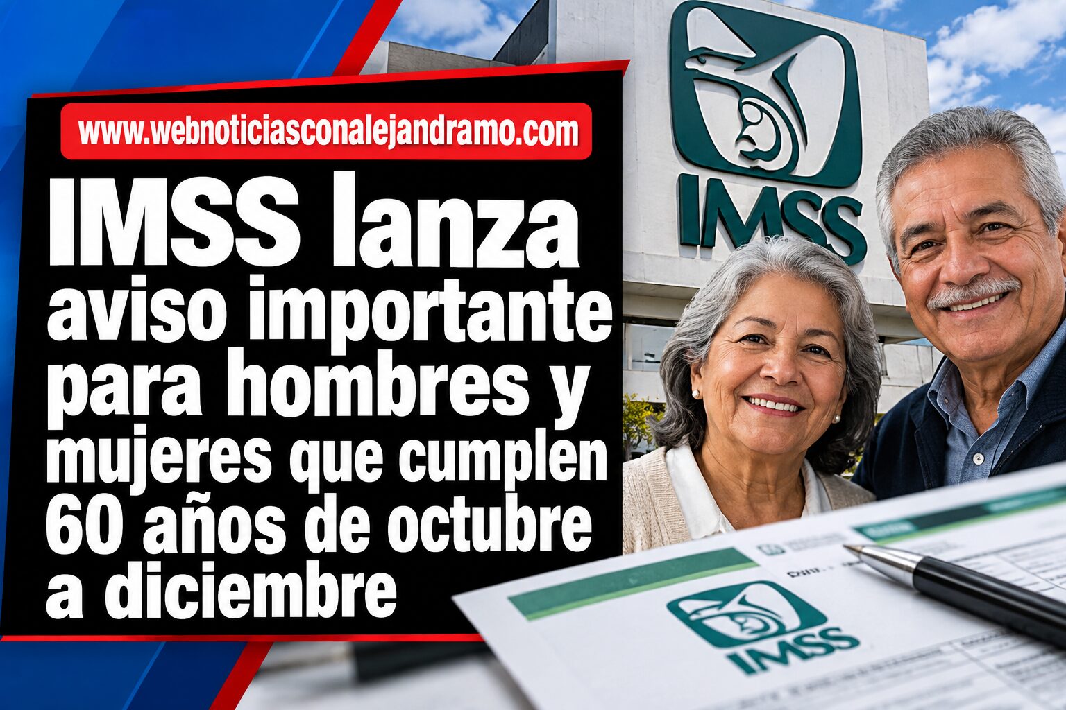 IMSS lanza aviso importante para hombres y mujeres que cumplen 60 años de octubre a diciembre de 2026