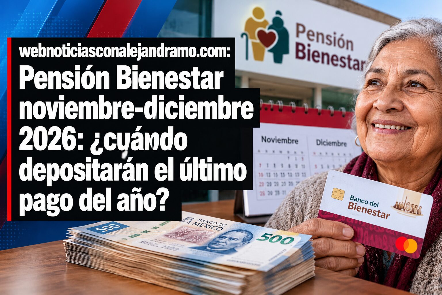 Pensión Bienestar noviembre-diciembre 2026: ¿cuándo depositarán el último pago del año?