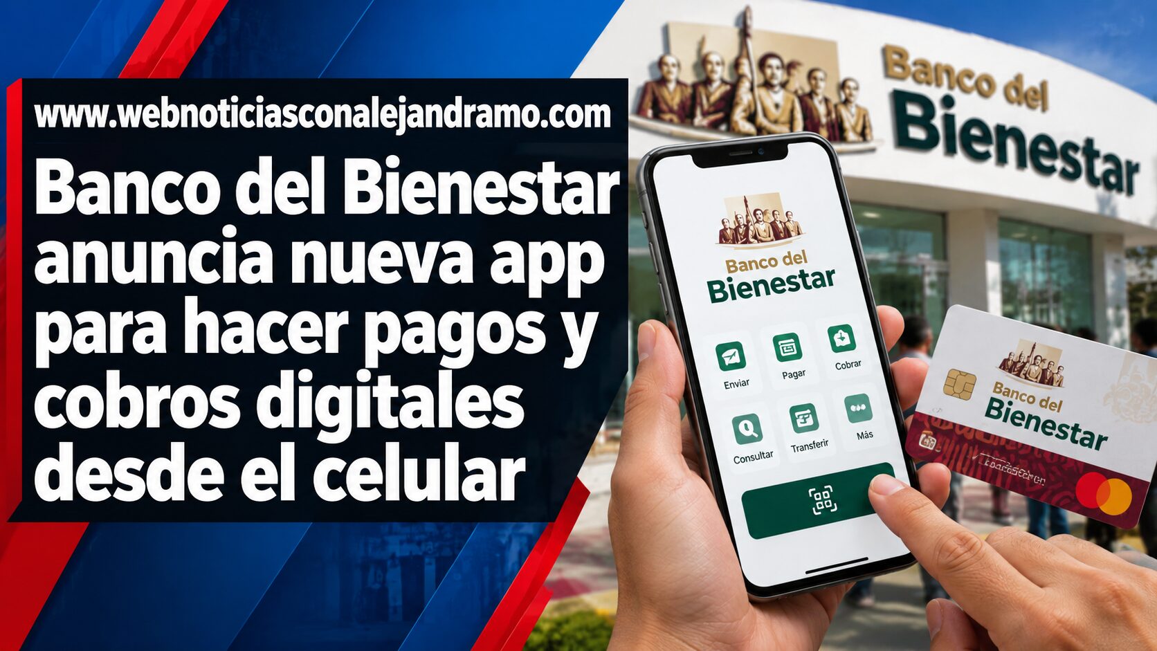 Banco del Bienestar anuncia nueva app para hacer pagos y cobros digitales desde el celular