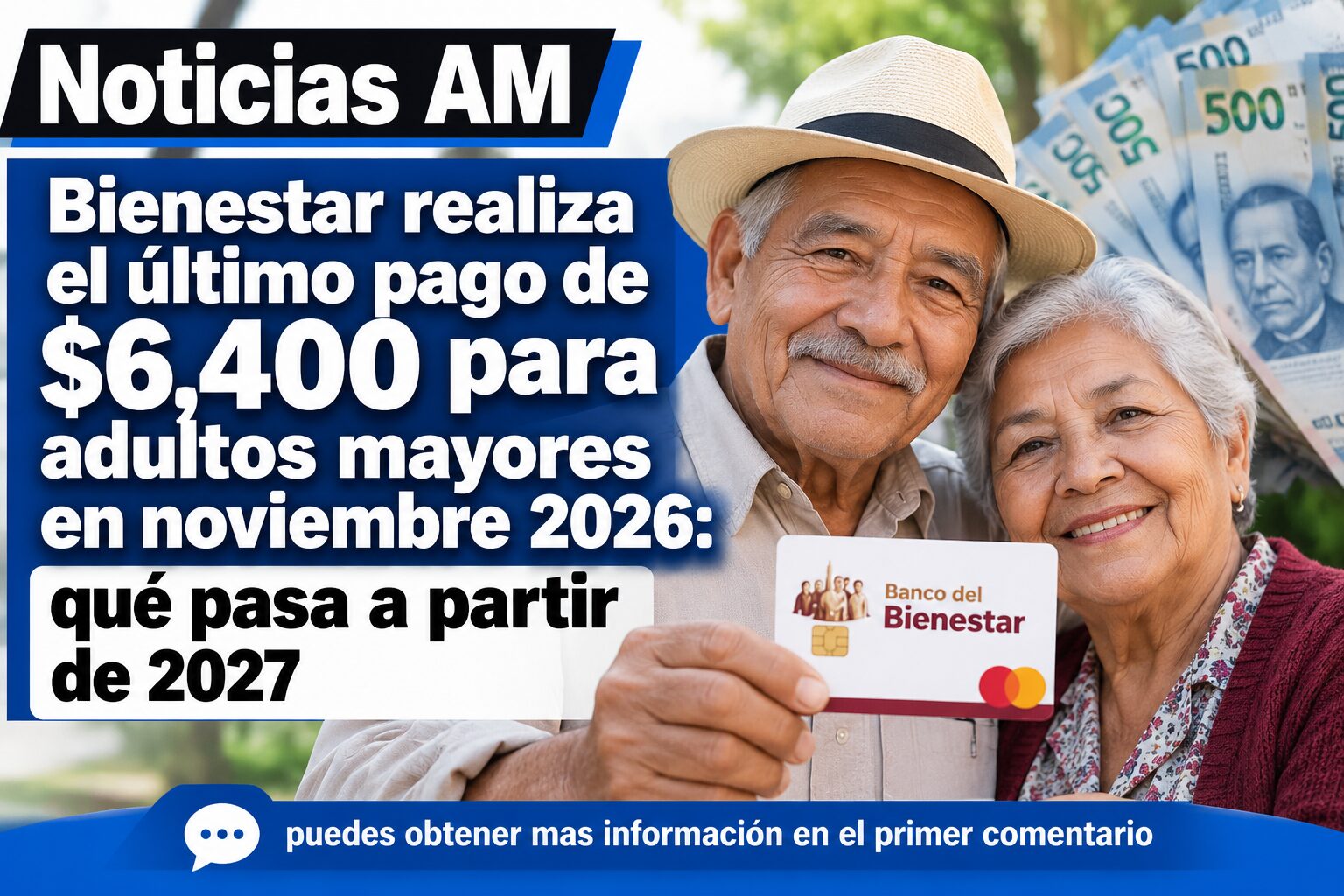 Bienestar realiza el último pago de $6,400 para adultos mayores en noviembre de 2026: qué pasará con la Pensión Bienestar a partir de 2027