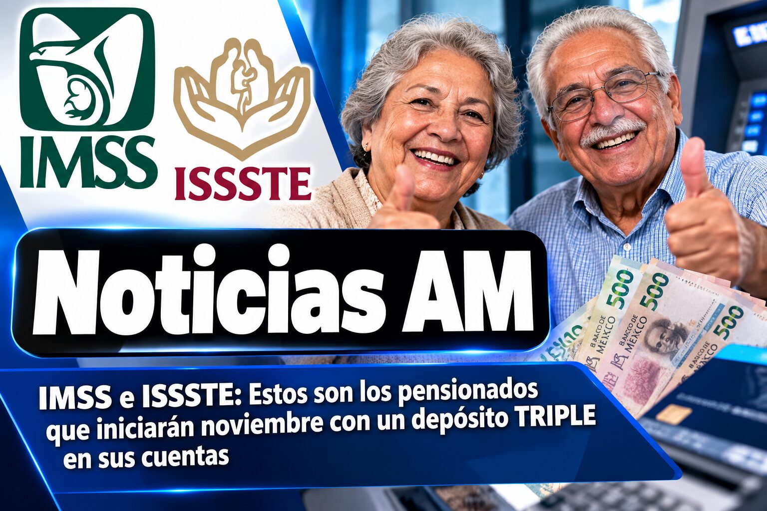 IMSS e ISSSTE: ¿Qué pensionados recibirán un depósito triple al iniciar noviembre de 2026?
