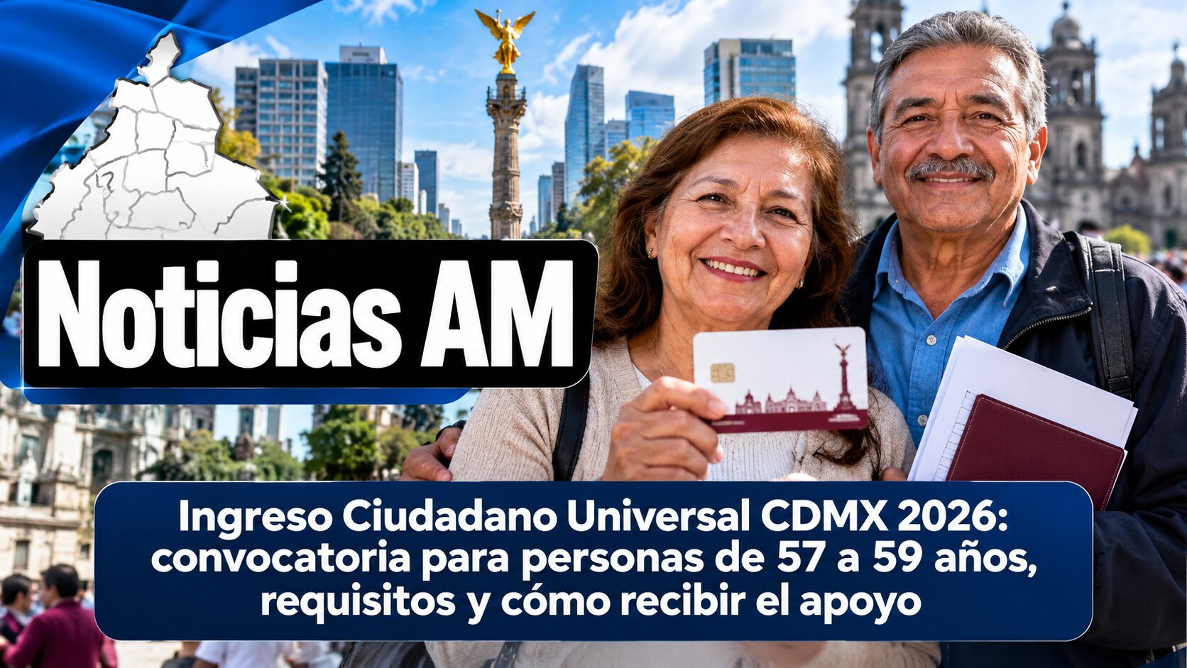 Ingreso Ciudadano Universal CDMX 2026: convocatoria para personas de 57 a 59 años, requisitos y cómo recibir el apoyo