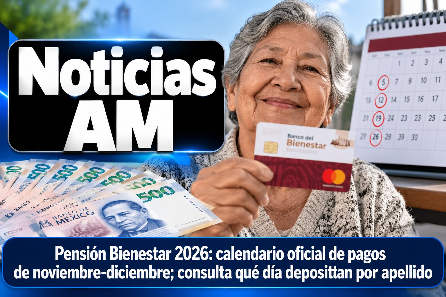 Pensión Bienestar 2026: calendario oficial de pagos de noviembre-diciembre; consulta qué día depositan por apellido